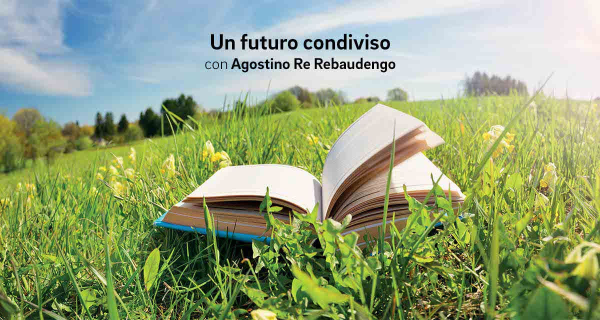 Un futuro condiviso con Agostino Re Rebaudengo